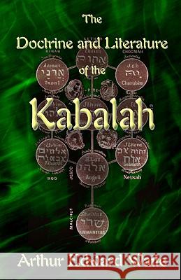 The Doctrine and Literature of the Kabalah Arthur Edward Waite 9781605320427 Stone Guild Publishing, Inc. - książka