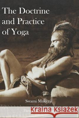 The Doctrine and Practice of Yoga Swami Mukerji 9781480140455 Createspace - książka