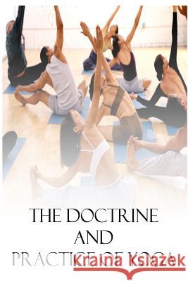 The Doctrine And Practice of Yoga Mukerji, Swami A. P. 9781480184213 Createspace - książka