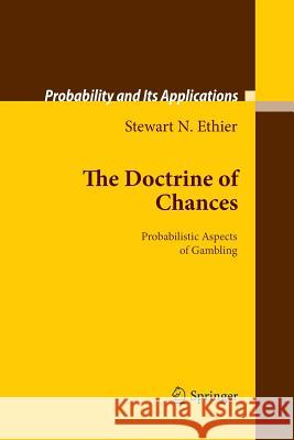 The Doctrine of Chances: Probabilistic Aspects of Gambling Ethier, Stewart N. 9783662501672 Springer - książka