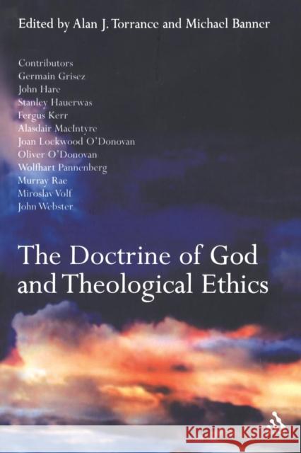The Doctrine of God and Theological Ethics Michael C. Banner Alan J. Torrance 9780567084613 CONTINUUM INTERNATIONAL PUBLISHING GROUP LTD. - książka