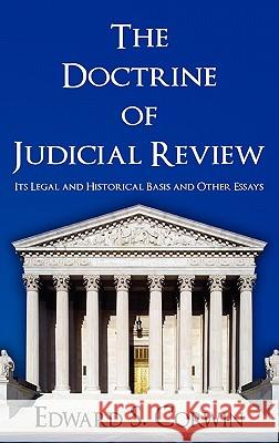 The Doctrine of Judicial Review Edward Samuel Corwin 9781584770114 Lawbook Exchange - książka