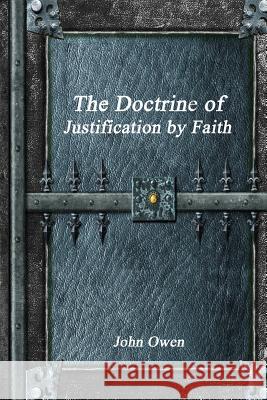 The Doctrine of Justification by Faith John Owen 9781365429583 Lulu.com - książka