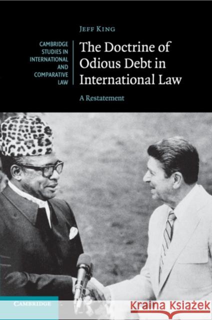 The Doctrine of Odious Debt in International Law: A Restatement Jeff King 9781107567320 Cambridge University Press - książka