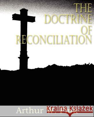 The Doctrine of Reconciliation Arthur W. Pink 9781612033235 Bottom of the Hill Publishing - książka