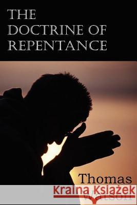 The Doctrine of Repentance Thomas, Jr. Watson 9781612036137 Bottom of the Hill Publishing - książka