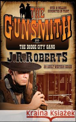 The Dodge City Gang J. R. Roberts 9781612326238 Speaking Volumes LLC - książka