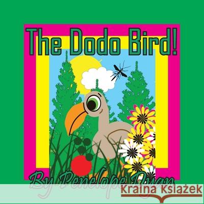 The Dodo Bird! Penelope Dyan Penelope Dyan 9781614778240 Bellissima Publishing - książka