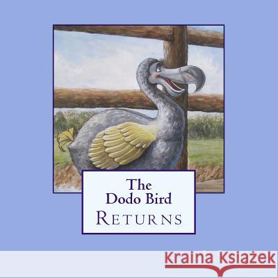 The Dodo Bird Returns Dolores Peronac E. L. Kaminsky Stanley C. Stein 9781539162247 Createspace Independent Publishing Platform - książka