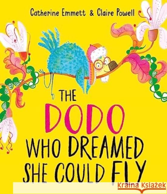 The Dodo Who Dreamed She Could Fly Catherine Emmett 9781398517158 Simon & Schuster Ltd - książka