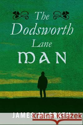 The Dodsworth Lane Man James McGrath 9781516981045 Createspace - książka