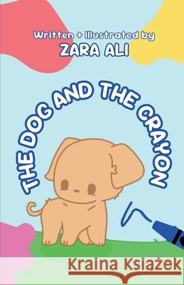 The Dog and The Crayon Zara Ali Katharine Hsu 9781965487242 All the Write Colors - książka