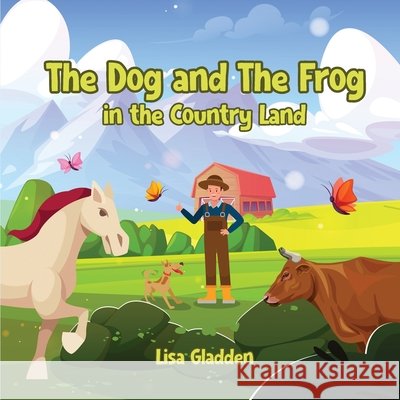 The Dog and the Frog in the Country Land Gladden, Lisa 9798349443879 Express Book Writing - książka