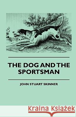 The Dog And The Sportsman Skinner, John Stuart 9781444646726 Boucher Press - książka