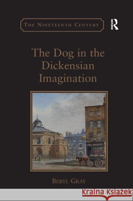 The Dog in the Dickensian Imagination Beryl Gray 9780367880187 Routledge - książka