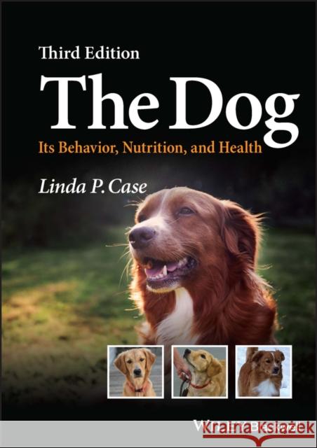 The Dog: Its Behavior, Nutrition, and Health, 3rd Edition Case 9781119036760 John Wiley and Sons Ltd - książka