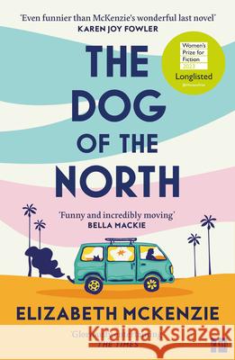 The Dog of the North Elizabeth McKenzie 9780008561451 HarperCollins Publishers - książka