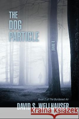 The Dog Particle David S. Wellhauser 9781482341737 Createspace - książka