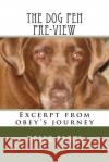 The dog pen pre-view: Excerpt from obey's journey Adams, Mason 9781500502560 Createspace