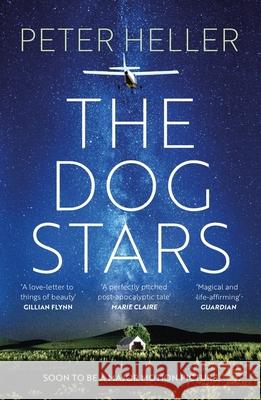 The Dog Stars: The hope-filled story of a world changed by global catastrophe Peter Heller 9780755392629 Headline Publishing Group - książka