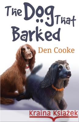 The Dog That Barked Den Cooke 9781838750985 Nightingale Books - książka
