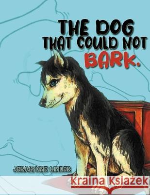 The Dog That Couldn\'t Bark Jeralynne Linder 9781088077337 Stonehenge Literary & Media - książka