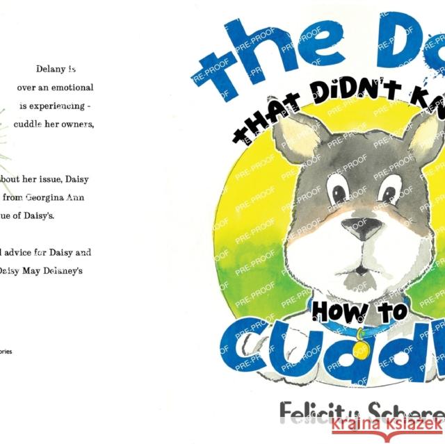 The Dog That Didn't Know How To Cuddle Felicity Scherer 9781838756161 Pegasus Elliot Mackenzie Publishers - książka