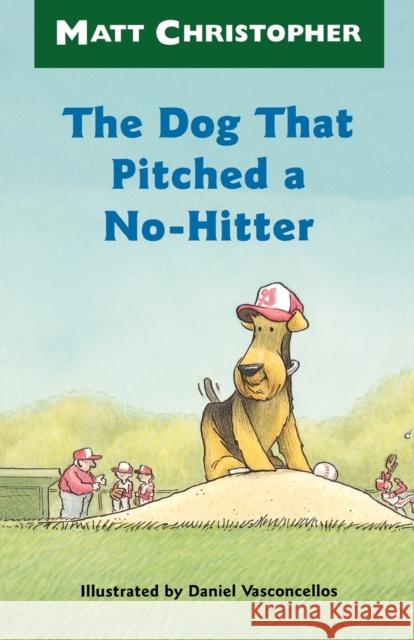 The Dog That Pitched a No-Hitter Matt Christopher Matthew F. Christopher Daniel Vasconcellos 9780316141031 Little Brown and Company - książka