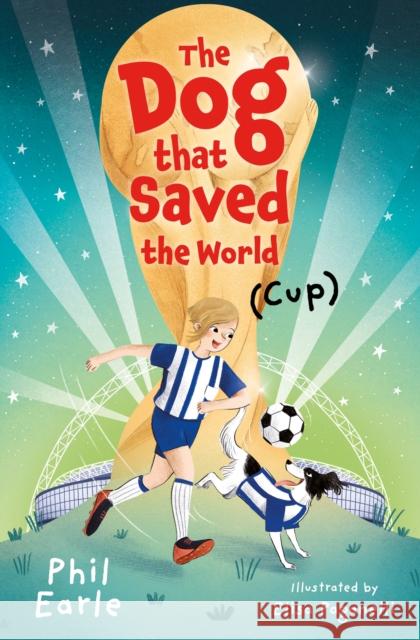 The Dog that Saved the World (Cup) Phil Earle 9781781129685 Barrington Stoke Ltd - książka