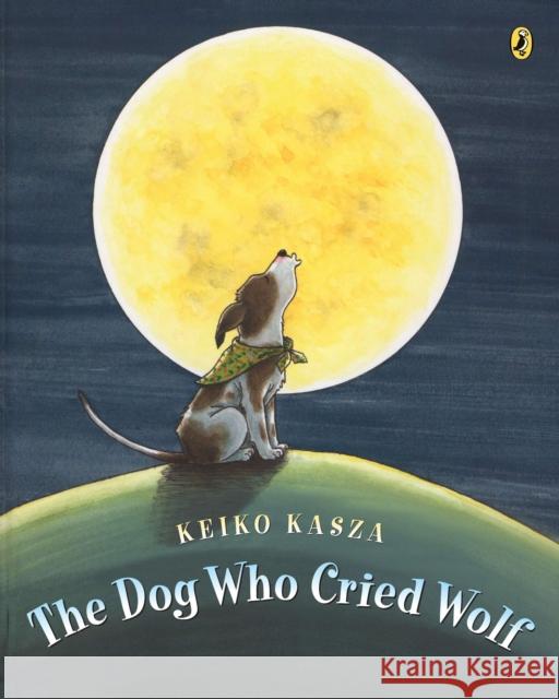 The Dog Who Cried Wolf Keiko Kasza Keiko Kasza 9780142413050 Puffin Books - książka