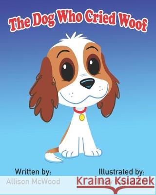 The Dog Who Cried Woof Terry Castellani Allison McWood 9781999247522 Annelid Press - książka