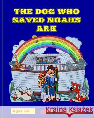 The Dog Who Saved Noahs Ark Cliff Bradshaw 9781514220443 Createspace - książka