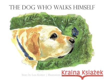 The Dog Who Walks Himself Lara Knitter Fionnuala Walsh  9780228887430 Tellwell Talent - książka