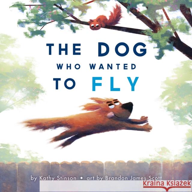 The Dog Who Wanted to Fly Kathy Stinson Brandon James Scott 9781773212807 Annick Press - książka