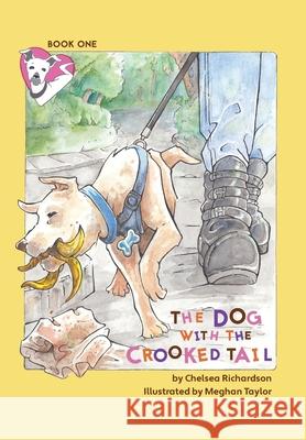 The Dog with the Crooked Tail Chelsea Richardson Meghan Taylor 9781039123946 FriesenPress - książka