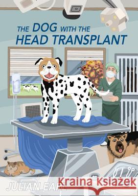 The Dog With The Head Transplant Julian Earl Alex Thompson 9781916098015 Hammond House Publishing Ltd - książka