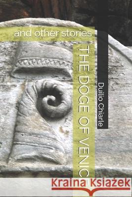 The Doge of Venice: and other stories Antonio Siclari Duilio Chiarle 9781702259323 Independently Published - książka