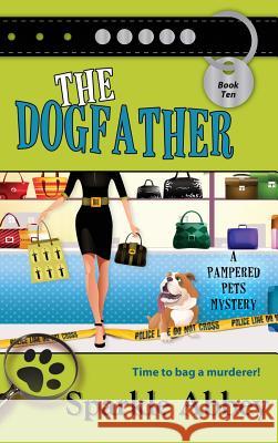 The Dogfather Sparkle Abbey 9781611949384 Bell Bridge Books - książka