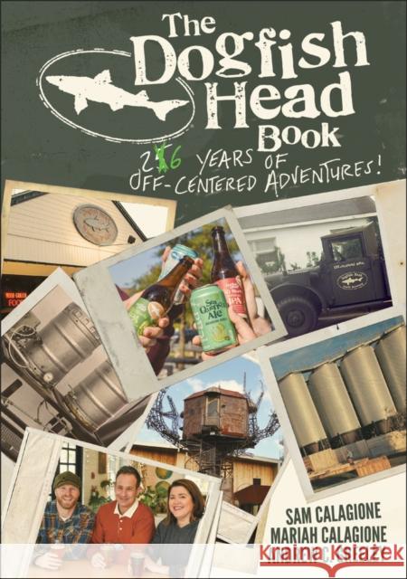 The Dogfish Head Book: 26 Years of Off-Centered Adventures Calagione, Sam 9781119649571 John Wiley & Sons Inc - książka