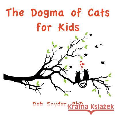 The Dogma of Cats for Kids Deb Snyde 9781484014547 Createspace - książka