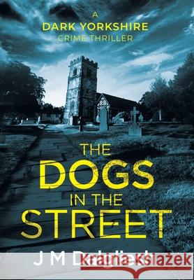 The Dogs in the Street J. M. Dalgliesh 9781800808362 Hamilton Press Limited - książka