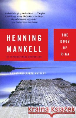 The Dogs of Riga Henning Mankell 9781400031528 Vintage Books USA - książka