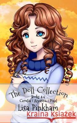 The Doll Collection (Books 4-6) Lisa Pinkham 9781625220936 Indie Artist Press - książka