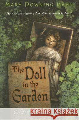 The Doll in the Garden: A Ghost Story Mary Downing Hahn 9780618873159 Clarion Books - książka