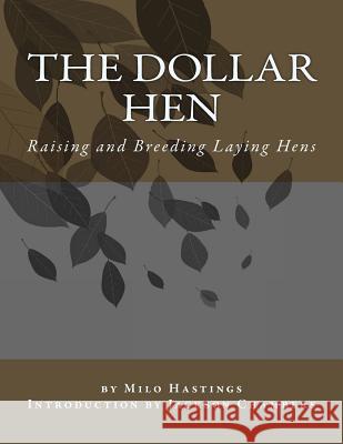 The Dollar Hen: Raising and Breeding Laying Hens Milo Hastings Jackson Chambers 9781543085808 Createspace Independent Publishing Platform - książka