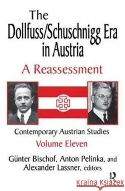 The Dollfuss/Schuschnigg Era in Austria: A Reassessment Anton Pelinka 9781138535220 Routledge - książka