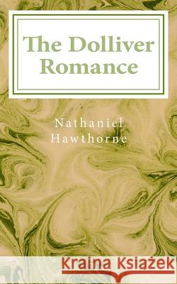 The Dolliver Romance Hawthorne Nathaniel 9781539090618 Createspace Independent Publishing Platform - książka