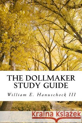 The Dollmaker Study Guide William E. Hanuschoc 9781974218905 Createspace Independent Publishing Platform - książka