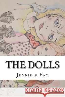 The Dolls Jennifer Jo Fay 9781508737018 Createspace - książka