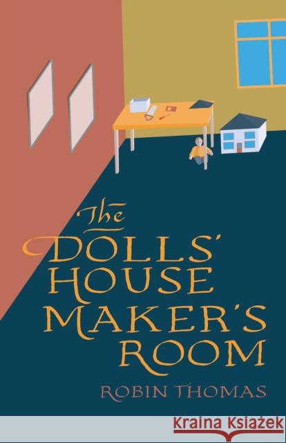 The Doll’s House Maker’s Room Robin Thomas 9781788641906 Cinnamon Press - książka
